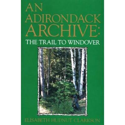 An Adirondack Archive: The Trail To Windover