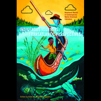 Indigenous Journeys, Transatlantic Perspectives: R...