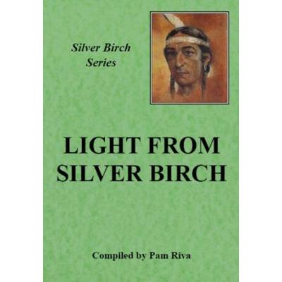 Light from Silver Birch Teachings from Silver Birch