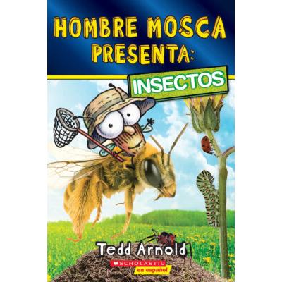 Hombre Mosca Presenta: Insectos (paperback) - by Tedd Arnold