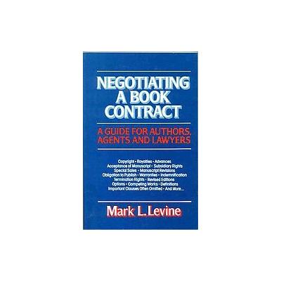 Negotiating a Book Contract by Mark L. Levine (Paperback - Revised; Expanded)
