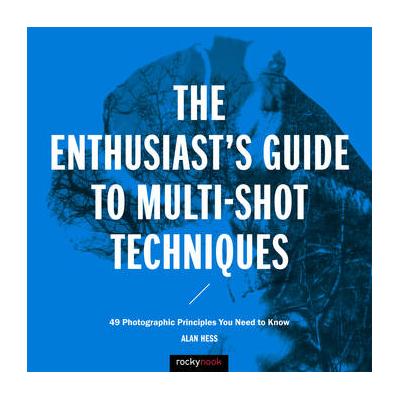 Alan Hess The Enthusiast's Guide to Multi-Shot Tec...
