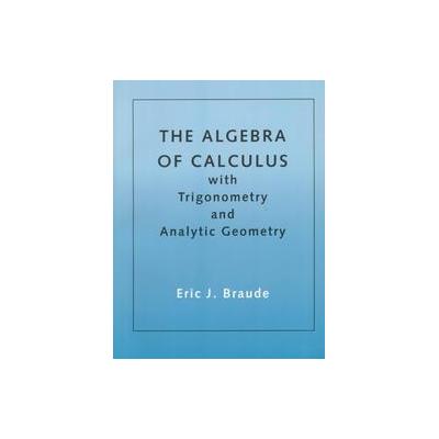 Algebra of Calculus With Trigonometry and Analytics by Ron Larson (Paperback - Brooks/Cole Pub Co)
