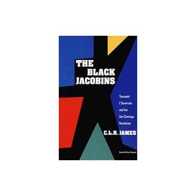 The Black Jacobins by C.L.R. James (Paperback - Vintage Books)