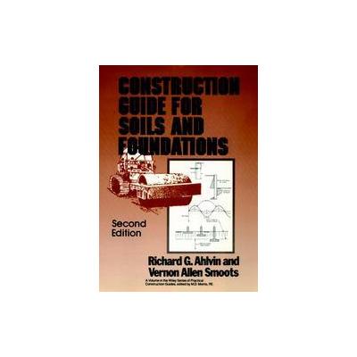 Construction Guide for Soils and Foundations by Richard G. Ahlvin (Hardcover - Subsequent)