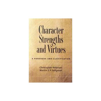 Character Strengths and Virtues by Christopher Peterson (Hardcover - Oxford Univ Pr)