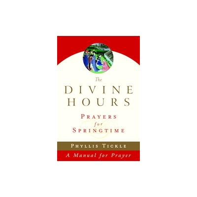 The Divine Hours by Phyllis Tickle (Paperback - Reprint)