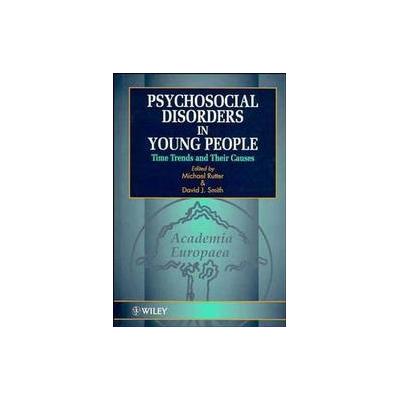 Psychosocial Disorders in Young People by Michael Rutter (Hardcover - John Wiley & Sons Inc.)