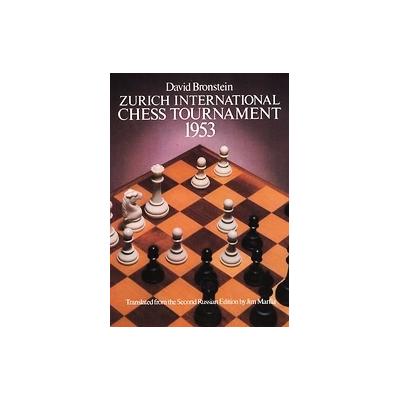 Zurich International Chess Tournament, 1953 by David Bronstein (Paperback - Dover Pubns)