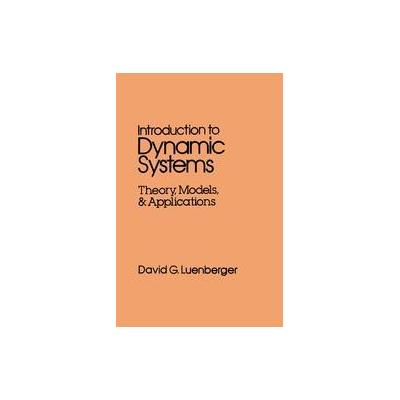 Introduction to Dynamic Systems by David C. Luenberger (Paperback - John Wiley & Sons Inc.)
