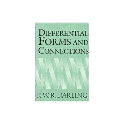 Differential Forms and Connections by R. W. R. Darling (Paperback - Cambridge Univ Pr)