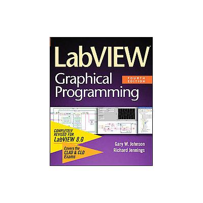 LabVIEW Graphical Programming by Gary W. Johnson (Paperback - McGraw-Hill Professional Pub)