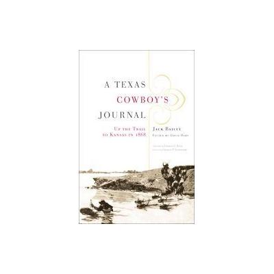 A Texas Cowboy's Journal by Jack Bailey (Hardcover - Univ of Oklahoma Pr)