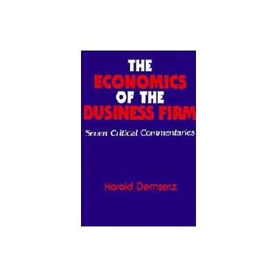 The Economics of the Business Firm by Harold Demsetz (Paperback - Reprint)