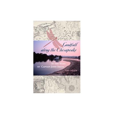 Landfall Along the Chesapeake by Susan Schmidt (Hardcover - Johns Hopkins Univ Pr)