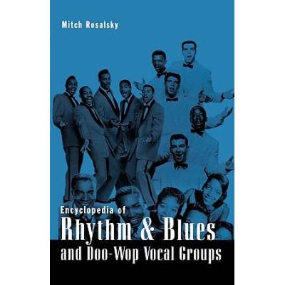 Encyclopedia Of Rhythm & Blues And Doo-Wop Vocal Groups