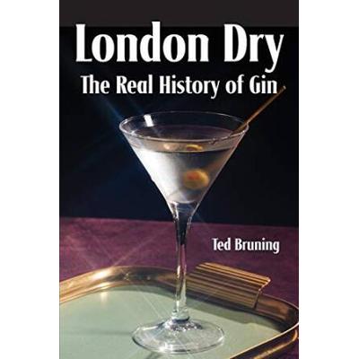 London Dry: The Real History Of Gin