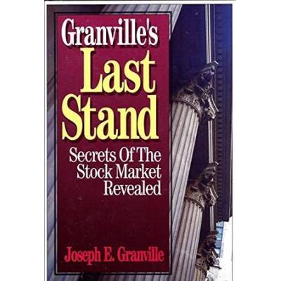 Granville's Last Stand: Secrets Of The Stock Market Revealed