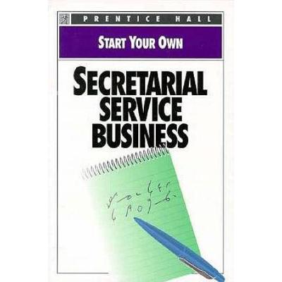 Start Your Own Secretarial Service Business (Start Your Own Business)