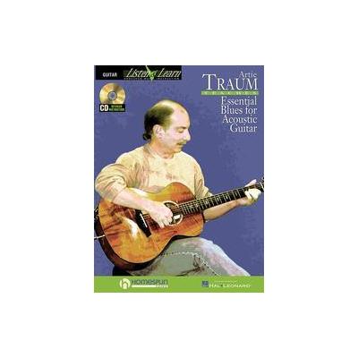 Artie Traum Teaches Essential Blues for Acoustic Guitar by Artie Traum (Mixed media product - Homesp