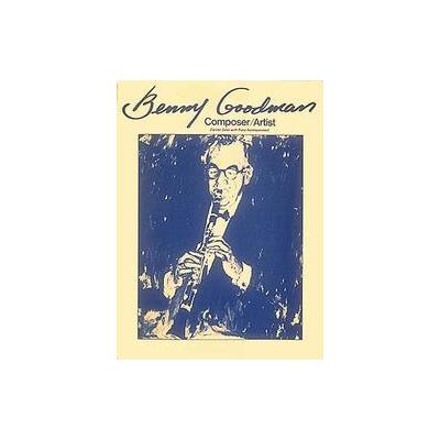 Benny Goodman - Composer/Artist (Paperback - Hal Leonard Corp)