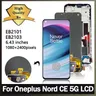 6,43 ""Display Bildschirm Für Oneplus Nord CE 5G EB2101 EB2103 Bildschirm Touch Panel Digitizer Für OnePlus Nord core Edition 5G LCD