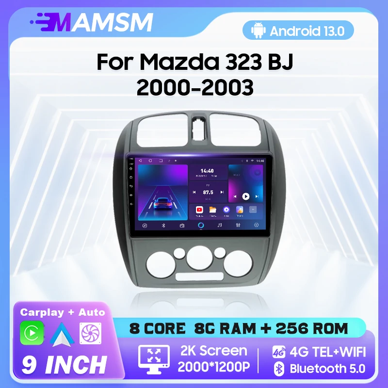 MAMSM Android 13 autoradio pour Mazda 323 BJ 2000-2003 LHD vidéo multimédia Bluetooth lecteur Navigation GPS 4G Carplay Autoradio