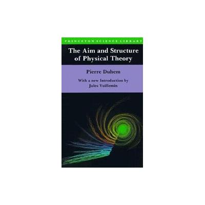 The Aim and Structure of Physical Theory by Pierre Duhem (Paperback - Reprint)