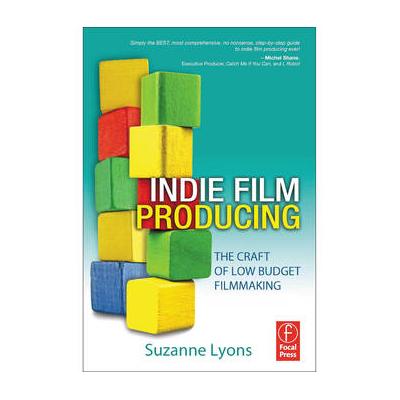 Focal Press Book: Indie Film Producing: The Craft of Low Budget Filmmaking (Paperback) 9780240817637