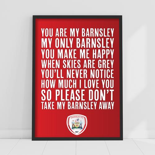 Druck „Barnsley You Are My Barnsley“ – gerahmt A3