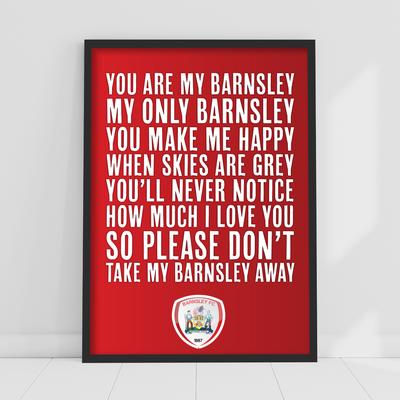 Druck „Barnsley You Are My Barnsley“ – gerahmt A3 Image