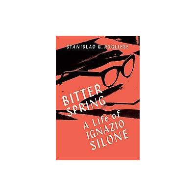 Bitter Spring by Stanislao G. Pugliese (Hardcover - Farrar, Straus & Giroux)