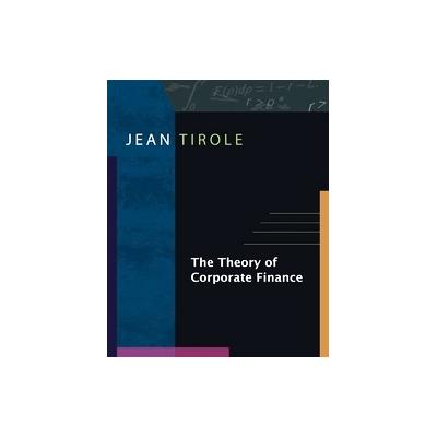 The Theory of Corporate Finance by Jean Tirole (Hardcover - Princeton Univ Pr)