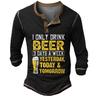 Men's Christmas Letter I only drink beer 3 days a week, yesterday, today tomorrow Henley Shirt Long Sleeve 3D Printing Daily Funny Christmas Party Casual Winter Spring Fall Black Blue Green