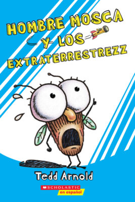 Hombre Mosca y los extraterrestres (Fly Guy #18: Fly Guy and the Alienzz) (paperback) - by Tedd Arn