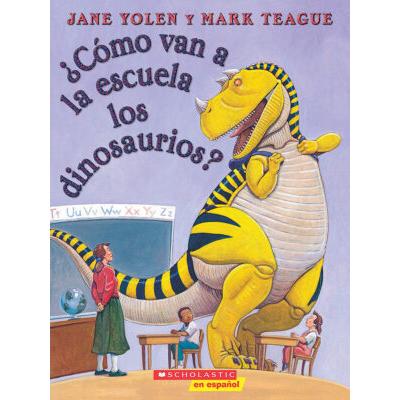 Cmo van a la escuela los dinosaurios? (paperback) - by Jane Yolen