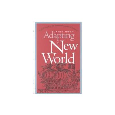 Adapting to a New World by James Horn (Paperback - Reprint)