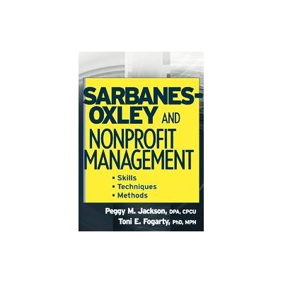 Sarbanes-Oxley And Nonprofit Management by Toni E. Fogarty (Paperback - John Wiley & Sons Inc.)