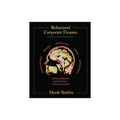 Behavioral Corporate Finance by Hersh Shefrin (Paperback - Irwin Professional Pub)