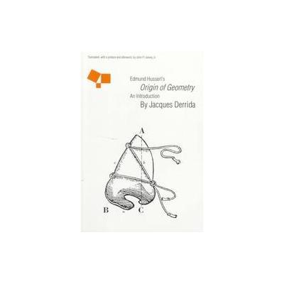 Edmund Husserl's Origin of Geometry by Jacques Derrida (Paperback - Reprint)