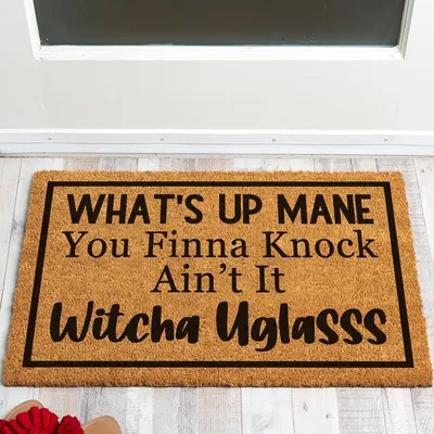 Funny Coir Doormat Whats Up Mane You Finna Knock Ain't It Welcome Front Porch Decor Doormat For The