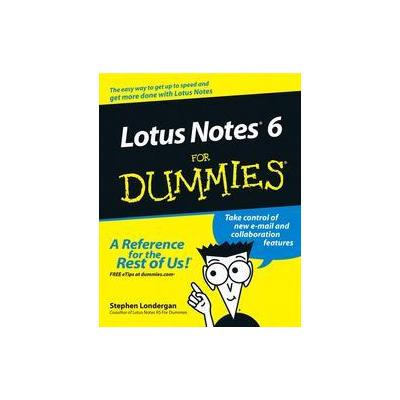 Lotus Notes 6 for Dummies by Stephen Londergan (Paperback - For Dummies)
