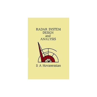 Radar System Design and Analysis by Shahan A. Hovanessian (Hardcover - Artech House on Demand)