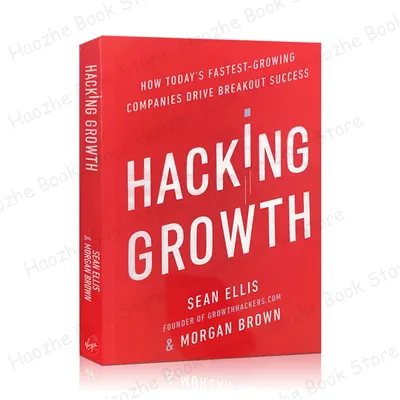 Hacking Growth: How Today's Fastest-Growing Companies Drive Marketing & Consumer Behavior English Book Paperback