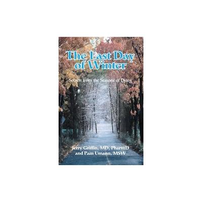The Last Day of Winter by Pam Umann (Paperback - iUniverse, Inc.)