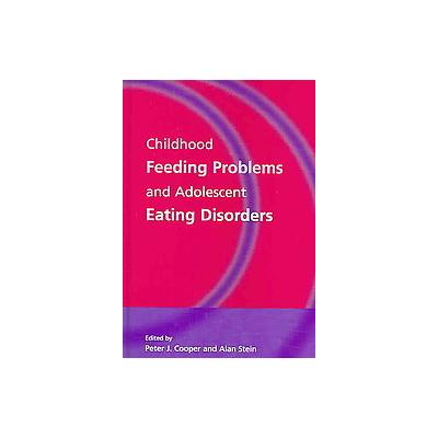 Childhood Feeding Problems And Adolescent Eating Disorders by Alan Stein (Hardcover - Routledge)