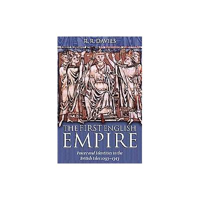 The First English Empire by R. R. Davies (Paperback - Oxford Univ Pr on Demand)