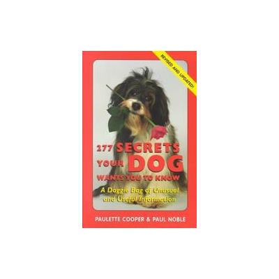 277 Secrets Your Dog Wants You to Know by Paul Noble (Paperback - Revised)