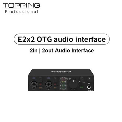 NEW TOPPING E2x2 OTG Professional audio interface 2 in 2 out sound card 8 DAW and 6 LoopBack