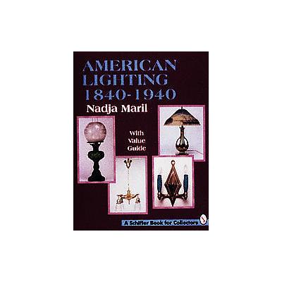 American Lighting - 1840-1940 by Nadja Maril (Hardcover - Reprint)